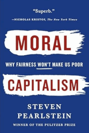 Moral Capitalism: Why Fairness Won't Make Us Poor